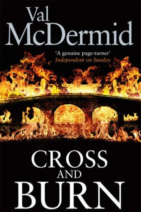 <i>Cross and Burn</i> by Val McDermid.