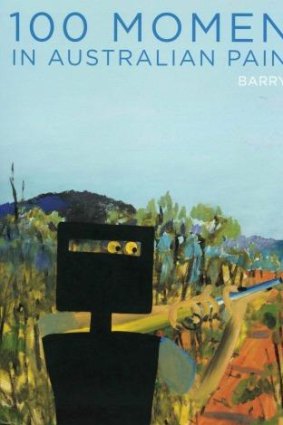 Literary flourish: <i>100 Moments in Australian Painting</i>, by Barry Pearce.