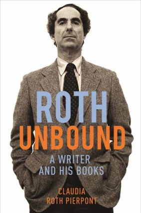 <i>Roth Unbound: A Writer and His Books</i>, by Claudia Roth Pierpont.