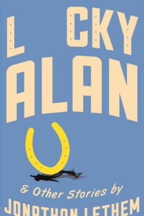 <i>Lucky Alan and Other Stories</i> by Jonathan Lethem is out this month.