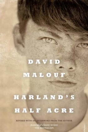 Violence and despair lurk beneath a mundane surface: <em>Harland's Half Acre</em> by David Malouf.