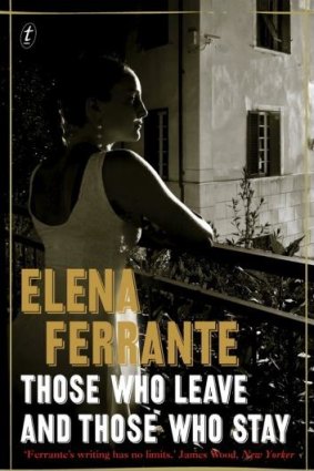 <i>Those Who Leave And Those Who Stay</i>, by Elena Ferrante.
