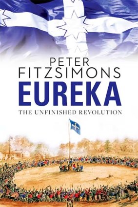 <em>Eureka: The Unfinished Revolution</em> by Peter FitzSimons.