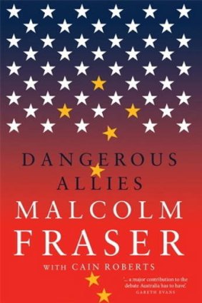 <i>Dangerous Allies</i>, by Malcolm Fraser with Cain Roberts.