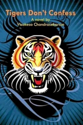 <i>Tigers Don't Confess</i>, by Visakesa Chandrasekaram.