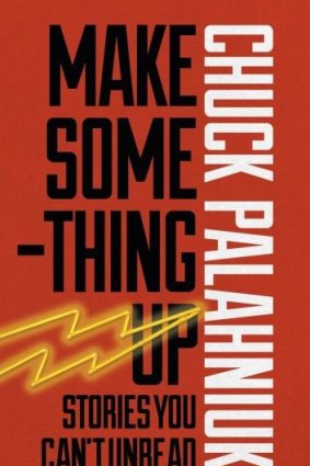 Make Something Up By Chuck Palahniuk