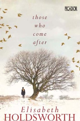 Those Who Come After by Elisabeth Holdsworth (Picador $29.99).
