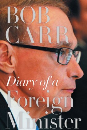 DIARY OF A FOREIGN MINISTER. By Bob Carr