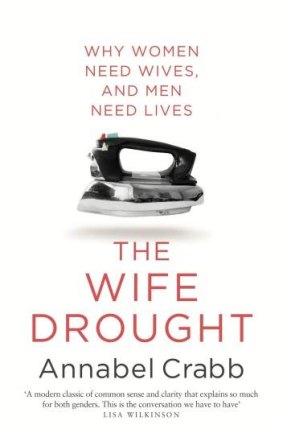 Serious: <i>The Wife Drought</i> by Annabel Crabb.