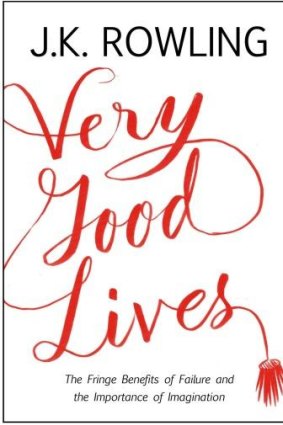 <i>Very Good Lives</i>, by J.K. Rowling.