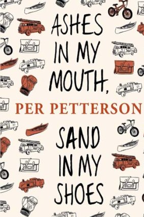 <em>Ashes in My Mouth, Sand in My Shoes</em> by Per Petterson.
