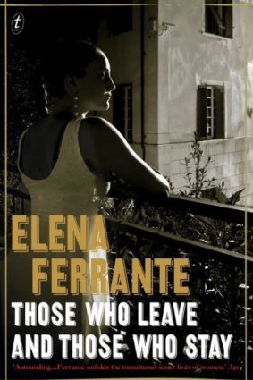 Tale of two women: <i>Those Who Leave and Those Who Stay</i>, by Elena Ferrante.