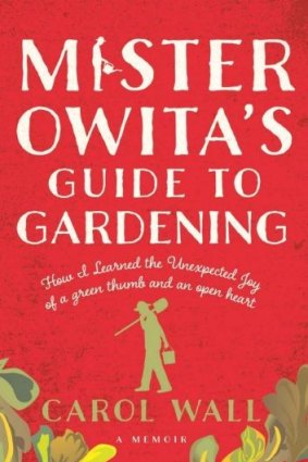 Mister Owita's Guide to Gardening by Carol Wall.