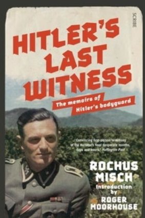 Candid fascination: Hitler's Last Witness by Rochus Misch.