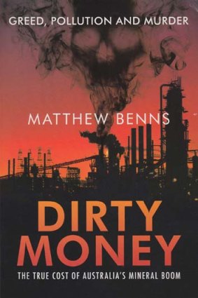 <em>Dirty Money</em> by Matthew Benns. William Heinemann, $34.95.
