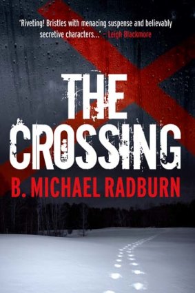 The Crossing by B. Michael Radburn (Pantera Press, $29.99).