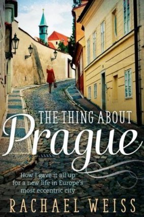 <i>The Thing about Prague</i>, by Rachael Weiss.