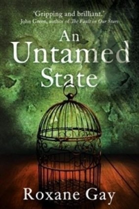 <i>An Untamed State</i> by Roxane Gay. 