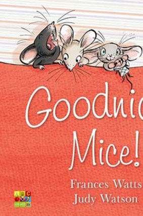 <em>Goodnight Mice</em> by Frances Watts and Judy Watson. ABC Books, $24.99.