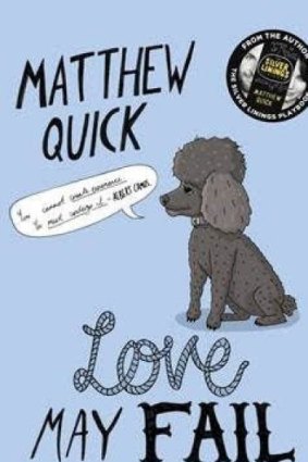 <i>Love May Fail</i>, by Matthew Quick.