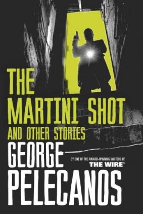 The Martini Shot By George Pelecanos