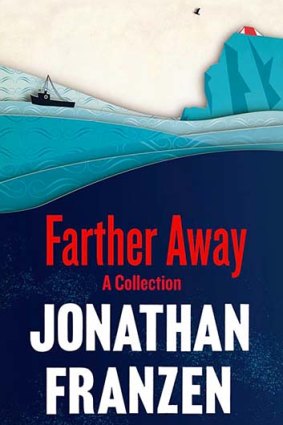 <em>Farther Away</em> by Jonathan Franzen. Fourth Estate, $24.99.