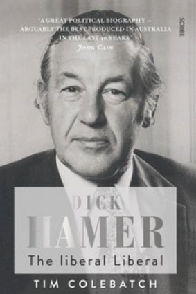 <i>Dick Hamer: The liberal Liberal</i>, by Tim Colebatch