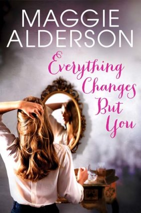 <em>Everything Changes But You</em> by Maggie Alderson. Michael Joseph, $29.99.