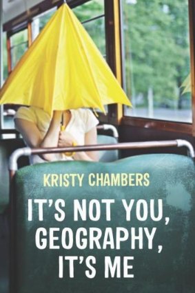 It's Not You, Geography, It's Me, by Kristy Chambers. 