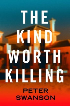 Engrossing: <i>The Kind Worth Killing</i>, by Peter Swanson. 