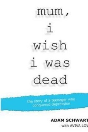 <i>Mum, I Wish I was Dead</i> by Adam Schwartz.