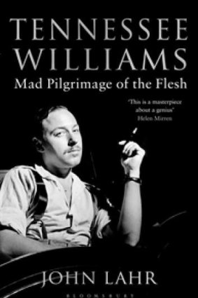 Magnificently readable: <i>Tennessee Williams: Mad Pilgrimage of the Flesh</i> by John Lahr.