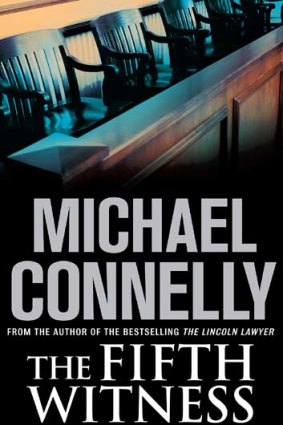 The Fifth Witness, Michael Connelly (Allen & Unwin, $32.99).