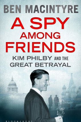 <i>A Spy Among Friends: Kim Philby and the Great Betrayal, </i> by Ben Macintyre.