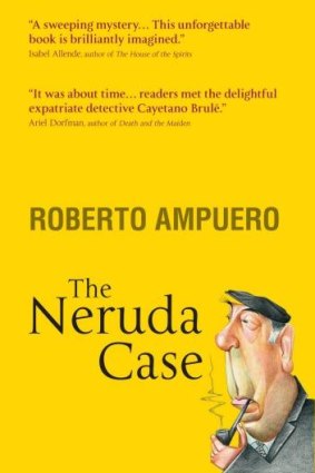 Beguiling journey: The Neruda Case By Roberto Ampuero.