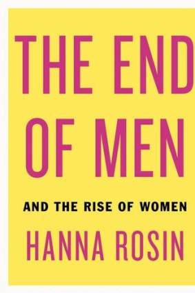 Leaving men behind: "The End of Men and the Rise of Women" by Hanna Rosin.