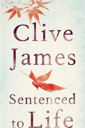 <i>Sentenced to Life</i> by Clive James.