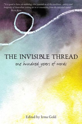 <em>The Invisible Thread: One Hundred Years of Words</em>. Edited by Irma Gold, Halstead Press, $28.95.