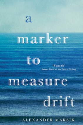 <em>A Marker to Measure Drift</em> by Alexander Maksik.
