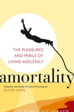 <i>Amortality: The Pleasures and Perils of Living Agelessly</i> by Catherine Mayer (Vermilion, $35).