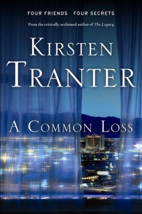 <i>A Common Loss</i>, by Kirsten Tranter (Fourth Estate, $29.99).