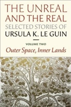 <i>The Unreal and the Real: Outer Space, Inner Lands</i>, by Ursula Le Guin.