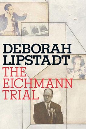 <i>The Eichmann Trial</i> by Deborah E. Lipstadt (Doubleday, $45).