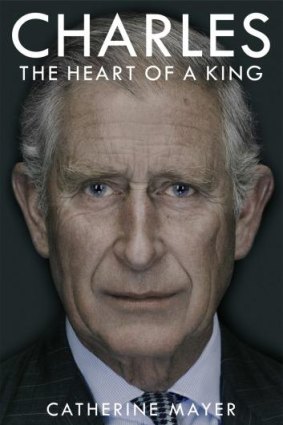 Nuanced: Charles: The Heart Of A King by Catherine Mayer.