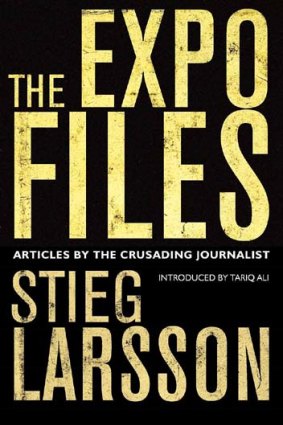 <em>The Expo Files</em> by Stieg Larsson. MacLehose Press, $29.99.