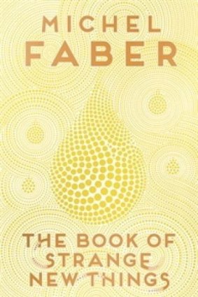 Revelation: <i>The Book of Strange New Things</i> by Michel Faber.