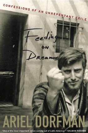 <em>Feeding on Dreams</em> by Ariel Dorfman. Melbourne University Press, $27.99.