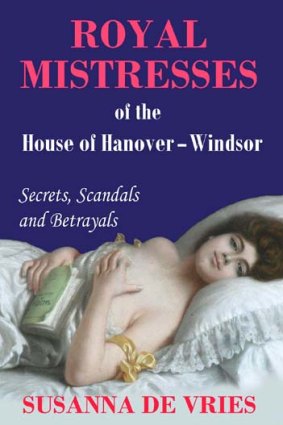 <em>Royal Mistresses of the House of Hanover-Windsor</em> by Susanna de Vries. Pirgos Press, $34.95.