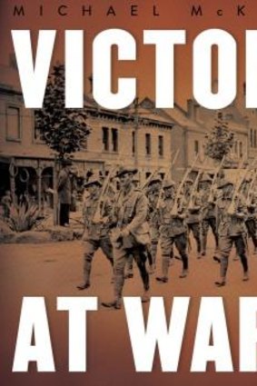 <i>Victoria at War 1914-18</i>, by Michael McKernan.