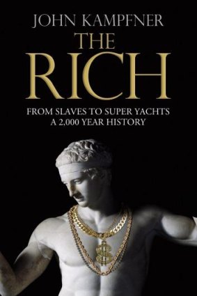 <i>Sharp: The Rich - From Slaves to Super Yachts</i>, by John Kampfner is shrewd, often perceptive, sometimes funny.